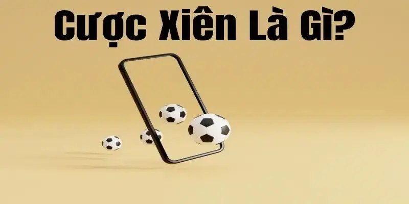 Cược xiên - Cách tính tiền kèo đánh xiên chi tiết