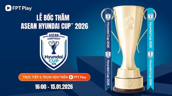 ASEAN Cup 2026 chính thức bốc thăm chia bảng
